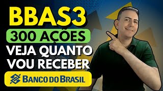 BBAS3 CHEGUEI A 300 AÇÕES DO BANCO DO BRASIL VEJA QUANTO RECEBI DE DIVIDENDOS [upl. by Ressan]