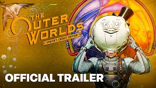 The Outer Worlds Spacer’s Choice Edition – Official Trailer [upl. by Cirded]