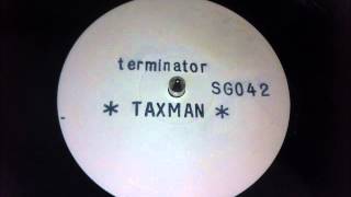 Taxman  Terminator [upl. by Aicirpac]