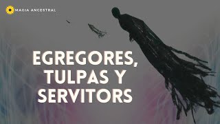 Egregores Tulpas y Servitors  Magia Ancestral con Daniel Méndez Antillón [upl. by Arolf]