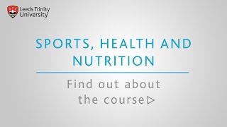 Leeds Trinity University Sport Health and Nutrition courses [upl. by Phonsa]