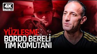 BORDO BERELİ TİM KOMUTANI ile YÜZLEŞME Bordo Bere Nasıl Yetişir [upl. by Eserrehs281]