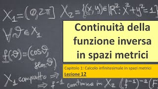 Continuità della funzione inversa in spazi metrici [upl. by Hgeilhsa]