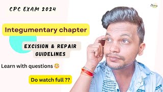 Excision and Repair guidelines in Detail ll Integumentary chapter ll cpc cpcexam aapc cpt icd [upl. by Ssenav774]