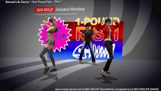 SecondLife  1Pound Fish TRIO Dance  3D motion capture animation by AampM MOCAP  mocapdancer [upl. by Tram]