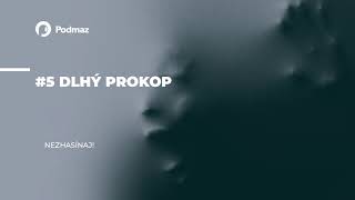 5 Dlhý Prokop podcast NEZHASÍNAJ [upl. by Ivonne207]