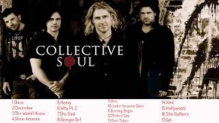 Collective Soul Greatest Hits Collection Collective Soul Shine December The World I Know [upl. by Perrins854]