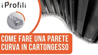 Come fare una parete curva in cartongesso  i Profili [upl. by Patsis]