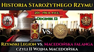 Legion Rzymski vs Falanga Macedońska czyli II Wojna Macedońska Historia Starożytnego Rzymu odc12 [upl. by Idnis]