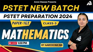 PSTET New Batch  PSTET Preparation 2024  Paper 1 amp 2  MATHEMATICS  BY Aarchi Ma’am  3 [upl. by Gibson]