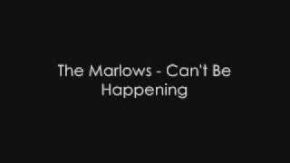 The Marlows Cant Be Happening [upl. by Leonore]