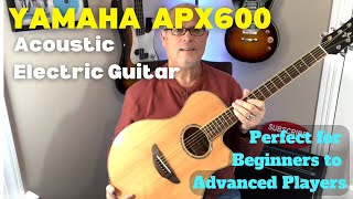 YAMAHA APX600 ACOUSTICELECTRIC GUITAR  Perfect for Beginners to Advanced Players [upl. by Leuqim]