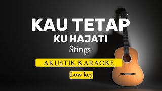 Kau tetap Ku Hajati  Stings  akustik karaoke  low key [upl. by Aun]