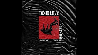 TOXIC LOVE  MINI x MERRY x THAR CHIT Prodby Bobby Beatz [upl. by Ynohtnacram]