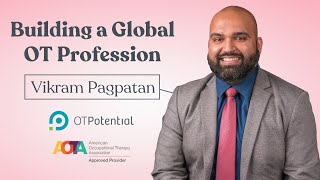 Building a Global OT Profession Occupational Therapy CEU Course with Vikram Pagpatan [upl. by Airrotal]