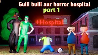 gulli bulli horror and scary hospital part1  gullibulli cartoon horror hospital  make joke horror [upl. by Nitaj]