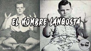 La carroza Ep 106  El hombre langosta estrella de freak show y sesino [upl. by Gualterio42]