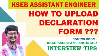 HOW TO UPLOAD DECLARATION FORM  KSEB ASSISTANT ENGINEER  KERALA PSC [upl. by Atselec]