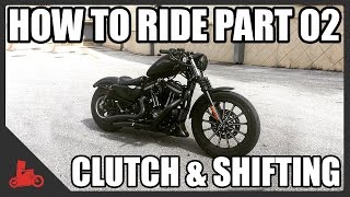 How To Ride A Motorcycle Part 02  Clutch amp Shifting Intro [upl. by Wie800]