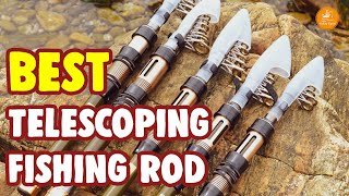 Best Telescoping Fishing Rod In 2021 – Ultimate Guide [upl. by Sillek332]