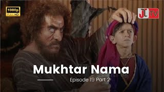 Mukhtar Nama Episode 19 Part 2 In Urdu  Hindi  HD Quality  JTV Network [upl. by Eednil]