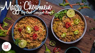 Maggi Chowmein Recipe  मैगी चाऊमीन Chef Sanjyot Keer [upl. by Silvia]