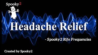 Headache Relief  Spooky2 Rife Frequencies [upl. by Pul]