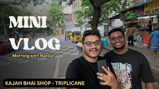 Morning Mini Vlog with Nanbar  Kaajah Bhai shop Triplicane  Tea Shop  WANDERBITES [upl. by Adien404]