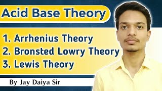 Acid Base Theory  Arrhenius Theory  Bronsted Lowry Theory  Lewis Theory [upl. by Ahtiekahs701]