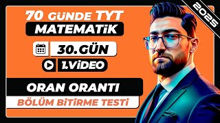 Oran Orantı  Bölüm Bitirme Testi  30Gün  1Video  70 Günde TYT Matematik Kampı  2025 [upl. by Isaak485]