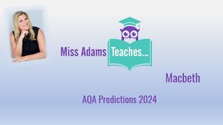 AQA Macbeth Predictions 2024 with Miss Adams Teaches… [upl. by Kris]