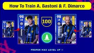 How To Train 98 Rated A Bastoni amp F Dimarco In eFootball 2023 Mobile [upl. by Jereme]