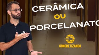 Cerâmica ou porcelanato Qual escolher [upl. by Novonod]