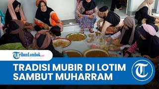 Mengenal Tradisi Mubir Cara Masyarakat Rempung Lombok Timur Menyambut Bulan Muharram [upl. by Hambley848]