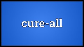 Cureall Meaning [upl. by Ahsineg]