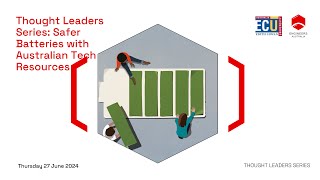 Thought Leaders Series Safer Batteries with Australian Tech amp Resources [upl. by Gearard689]