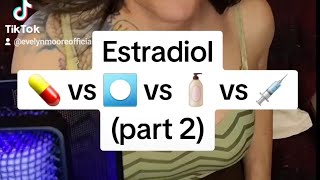 Estradiol pill vs patch vs gel vs injection part 2 [upl. by Odessa482]