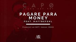 CAPO  PAGARE PARA MONEY ft HAFTBEFEHL Official Audio [upl. by Chadburn626]