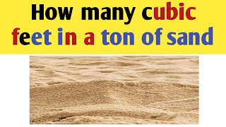 How many cubic feet in a ton of sand  how to calculate cubic feet [upl. by Bowes]