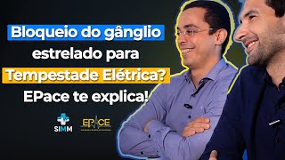 Bloqueio do gânglio estrelado para Tempestade Elétrica EPace te explica [upl. by Laumas]