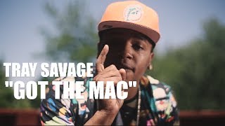 Tray Savage  Got The Mac Official Video Shot By AZaeProduction [upl. by Nathanson]