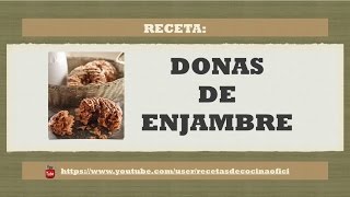 RECETA DE DONAS DE ENJAMBRE [upl. by Odnomyar]