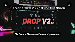 DJ DROP V2  SUMMERTIME SADNESS X THE DRUM X TOKYO DRIFT X MASHUP X YA ODNA  CAMPURAN MENGKANE [upl. by Zanze]