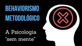 O Behaviorismo Metodológico de Watson Behaviorismo Clássico [upl. by Ahsenyt]