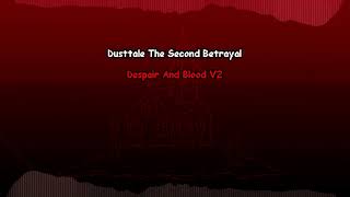 DusttaleThe Second Betrayal  Phase 1  Despair And Blood V2 [upl. by Domash]