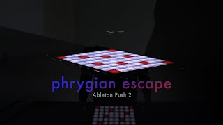 Phrygian Escape Ableton Push 2  Live Performance with the Phrygian Dominant Scale [upl. by Cirdet535]