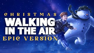 Walking In The Air  Epic Version  Epic Christmas Music [upl. by Gowrie]