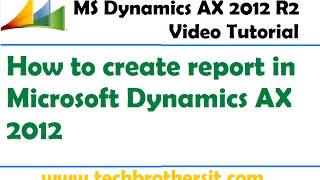 42How to create report in Microsoft Dynamics AX 2012  Microsoft Dynamics AX 2012 Tutorial [upl. by Aikat545]