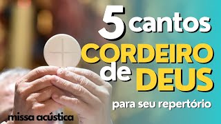 5 Cantos Cordeiro de Deus litúrgico para seu repertório [upl. by Nurat]