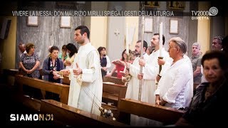 Siamo Noi  Dentro la Messa i gesti della Liturgia [upl. by Yraccaz]